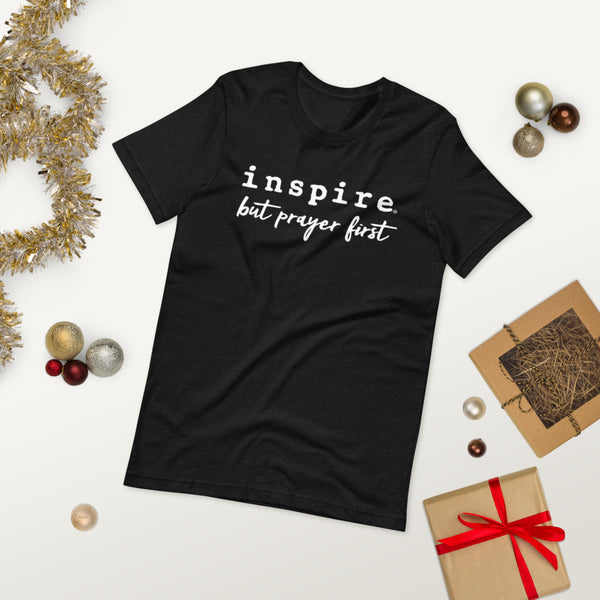 inspire But Prayer First Short-Sleeve Unisex T-Shirt