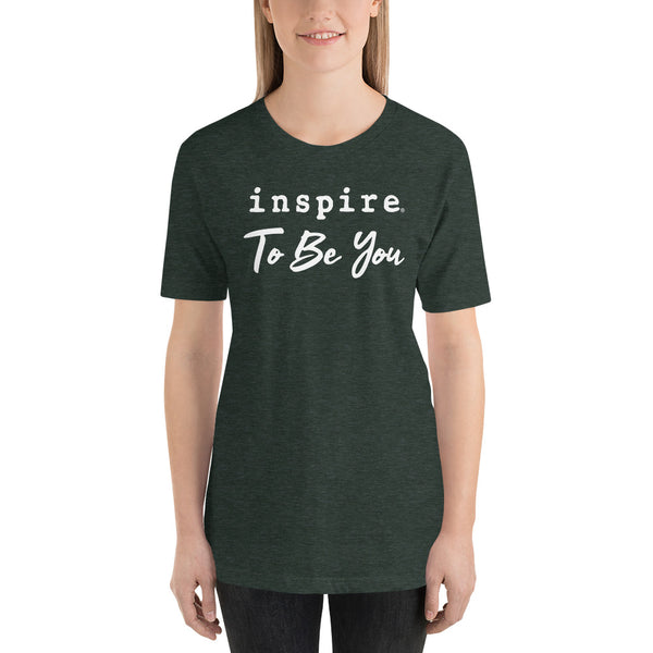 inspire To Be You Unisex t-shirt