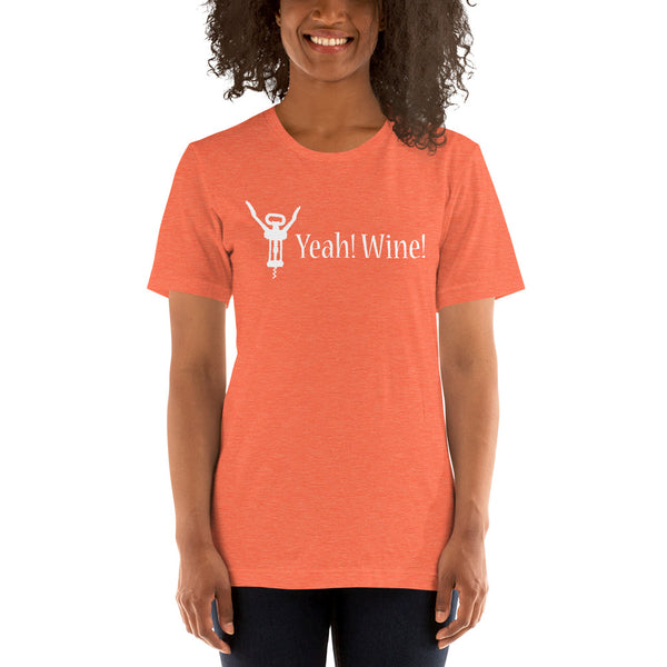 Yeah! Wine! White Lettering Short-Sleeve Unisex T-Shirt