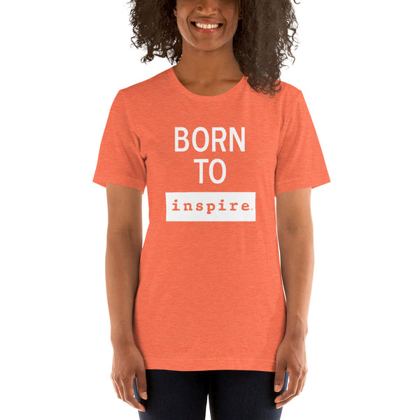 Born To inspire Short-Sleeve Unisex T-Shirt