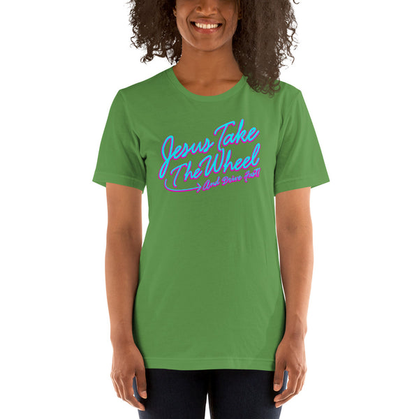Jesus Take The Wheel and Drive Fast Short-Sleeve Unisex T-Shirt