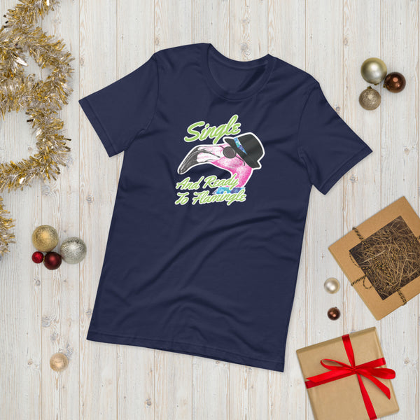 Single and Ready To Flamingle Short-Sleeve Unisex T-Shirt
