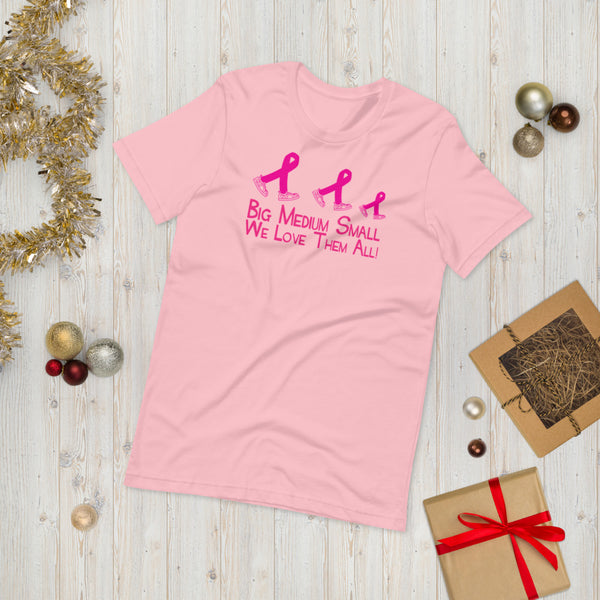 Big Medium Small Breast Cancer Awareness Short-Sleeve Unisex T-Shirt