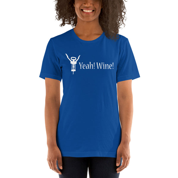 Yeah! Wine! White Lettering Short-Sleeve Unisex T-Shirt