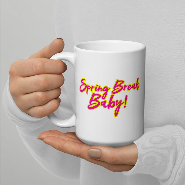 Spring Break Baby! White glossy mug